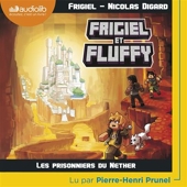 Frigiel et Fluffy 2 - Les Prisonniers du Nether - Format Téléchargement Audio - 9782367625287 - 13,45 €