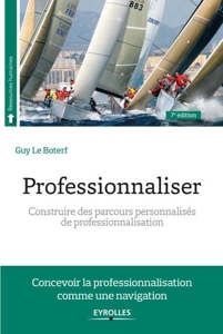 Professionnaliser - Construire des parcours personnalisés de professionnalisation de Guy Le Boterf