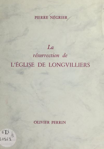 couverture de : La R&eacute;surrection de l'&eacute;glise de Longvilliers