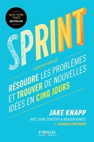 Sprint - Comment résoudre les problèmes et trouver de nouvelles idées en cinq jours - 9782212167771 - 8,99 €