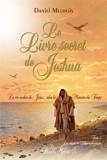 Le livre secret de Jeshua Tome 2 - La vie cachée de Jésus selon la Mémoire du Temps - 9782923647548 - 20,99 €