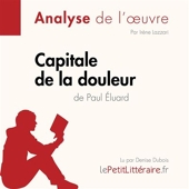 Capitale de la douleur de Paul Éluard (Analyse de l'oeuvre) - Analyse complète et résumé détaillé de l'oeuvre - 9782808031745 - 9,95 €