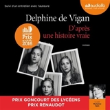 D'après une histoire vraie - Suivi d'un entretien entre Delphine de Vigan et Marianne Épin - Format Téléchargement Audio - 9782367620237 - 19,95 €