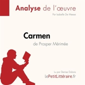 Carmen de Prosper Mérimée (Analyse de l'œuvre) - Analyse complète et résumé détaillé de l'oeuvre - 9782808032025 - 9,95 €