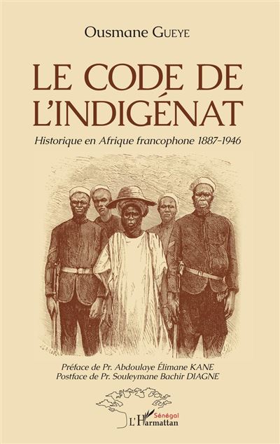 Le code de l'indigénat - Historique en Afrique francophone 1887-1946 ...
