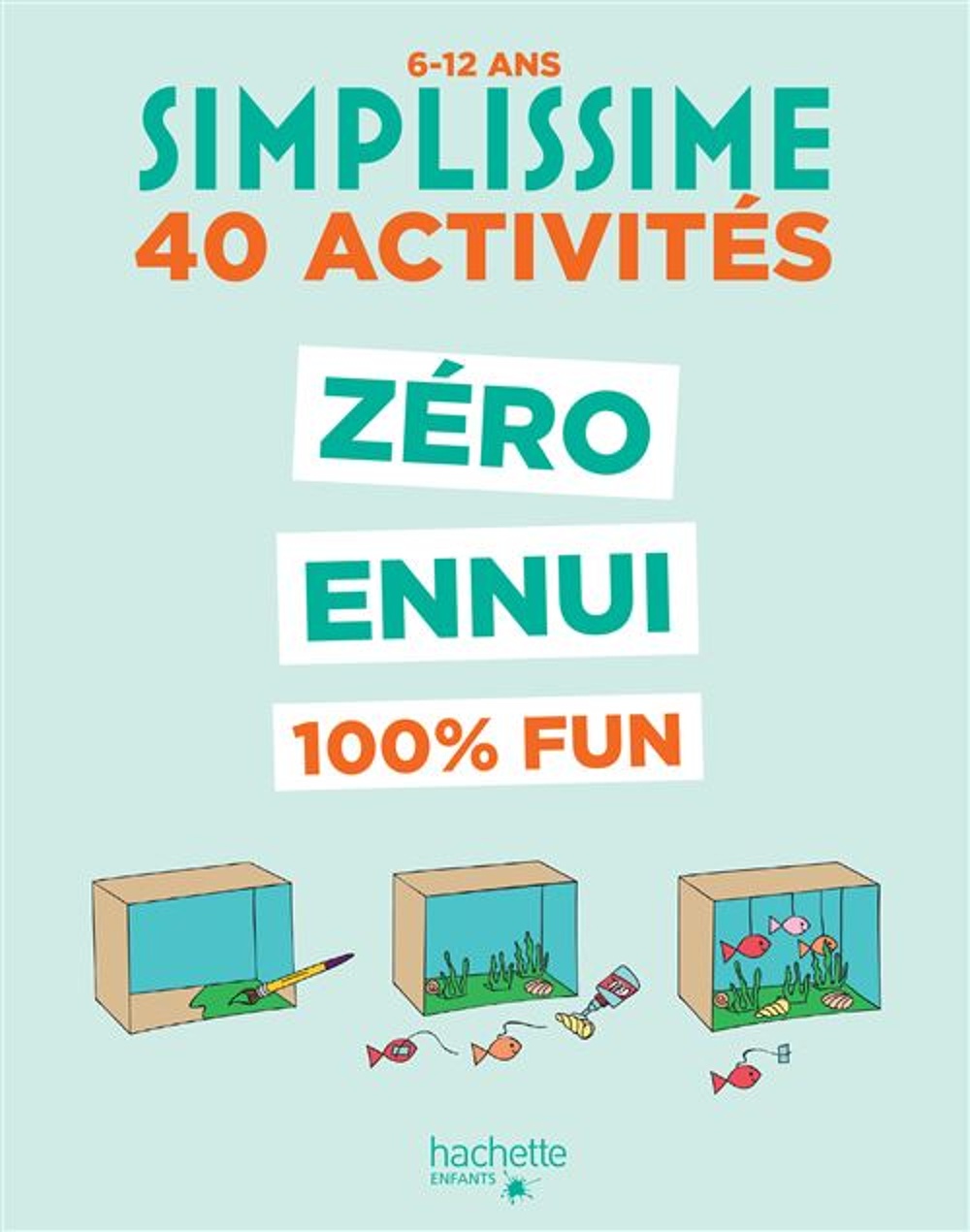 couverture de : Simplissime 40 activit&eacute;s z&eacute;ro ennui