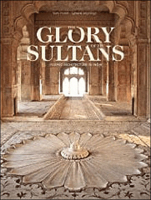 The glory of the Sultans - Islamic architecture in India
