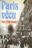 Léon Daudet,... Paris vécu - Nouvelle édition