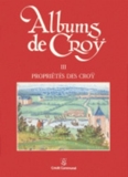Album de Croÿ - Volume 3, Propriétés des Croÿ
