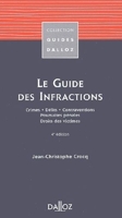 Le Guide des infractions - Crimes - Délits - Contraventions - Poursuites pénales - Droits des victimes, 4e Édition