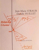 Jean-Marie Straub, Danièle Huillet, Hölderlin, Cézanne