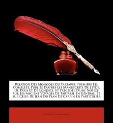 Relation des Mongols ou Tartares...Premiere Edition Complete Publiee d'apres les Manuscrits de Leyde, de Paris, et de Londres, et Precede d'une Notice sur les Anciens Voyages de Tartarie en General
