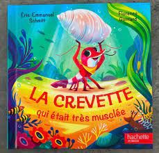 couverture de : la crevette qui &eacute;tait tr&egrave;s muscl&eacute;e
