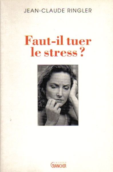couverture de : Faut-il tuer le stress ?