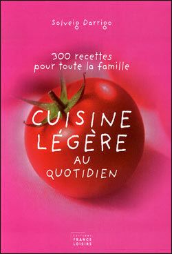 couverture de : Cuisine l&eacute;g&egrave;re au quotidien