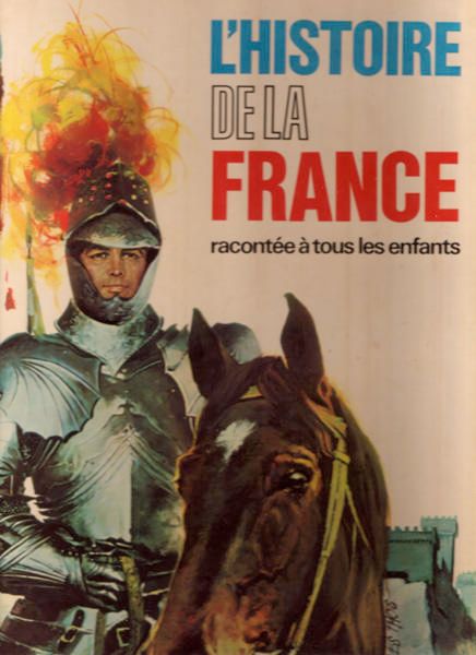 couverture de : L'Histoire de la France racont&eacute;e &agrave; tous les enfants