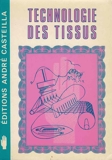 Technologie des tissus - Aide-mémoire - André Casteilla - 01/01/1982
