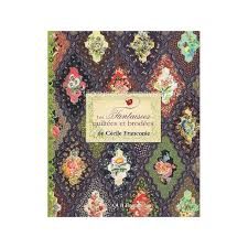 Les Fantaisies Quiltees et Brodees, De Cecile Franconie - les Prix