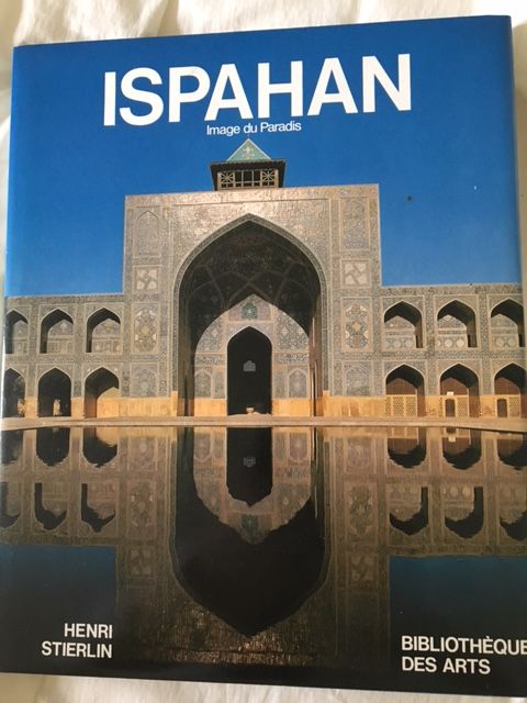 Ispahan Image du paradis, Henri Stierlin - les Prix d'Occasion ou Neuf