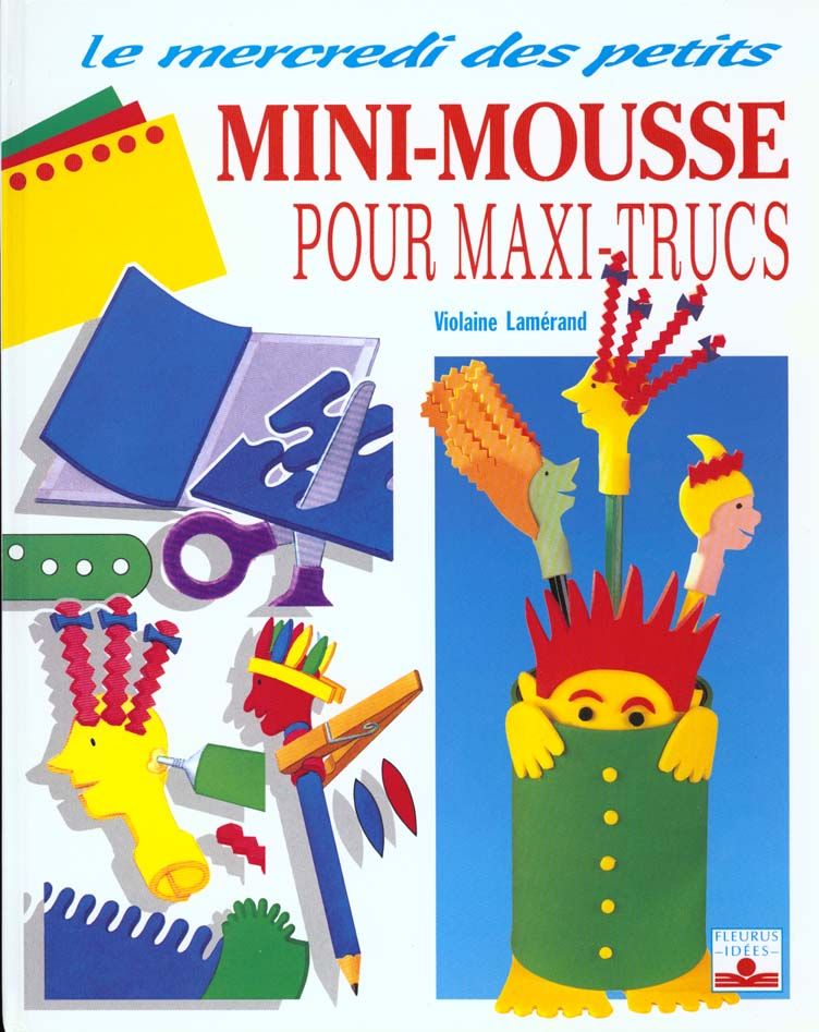 couverture de : Mini-mousse pour maxi-trucs