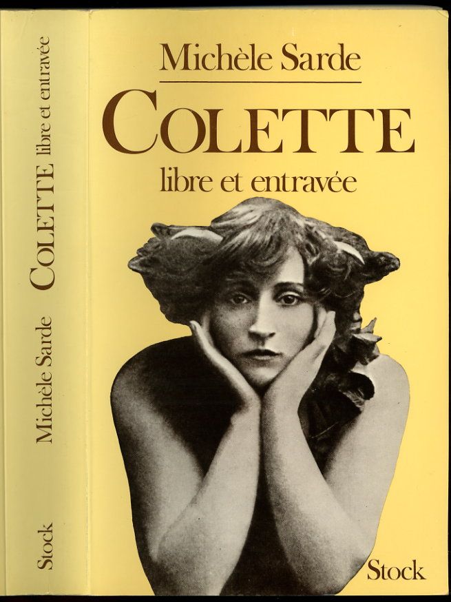 couverture de : Colette, libre et entrav&eacute;e