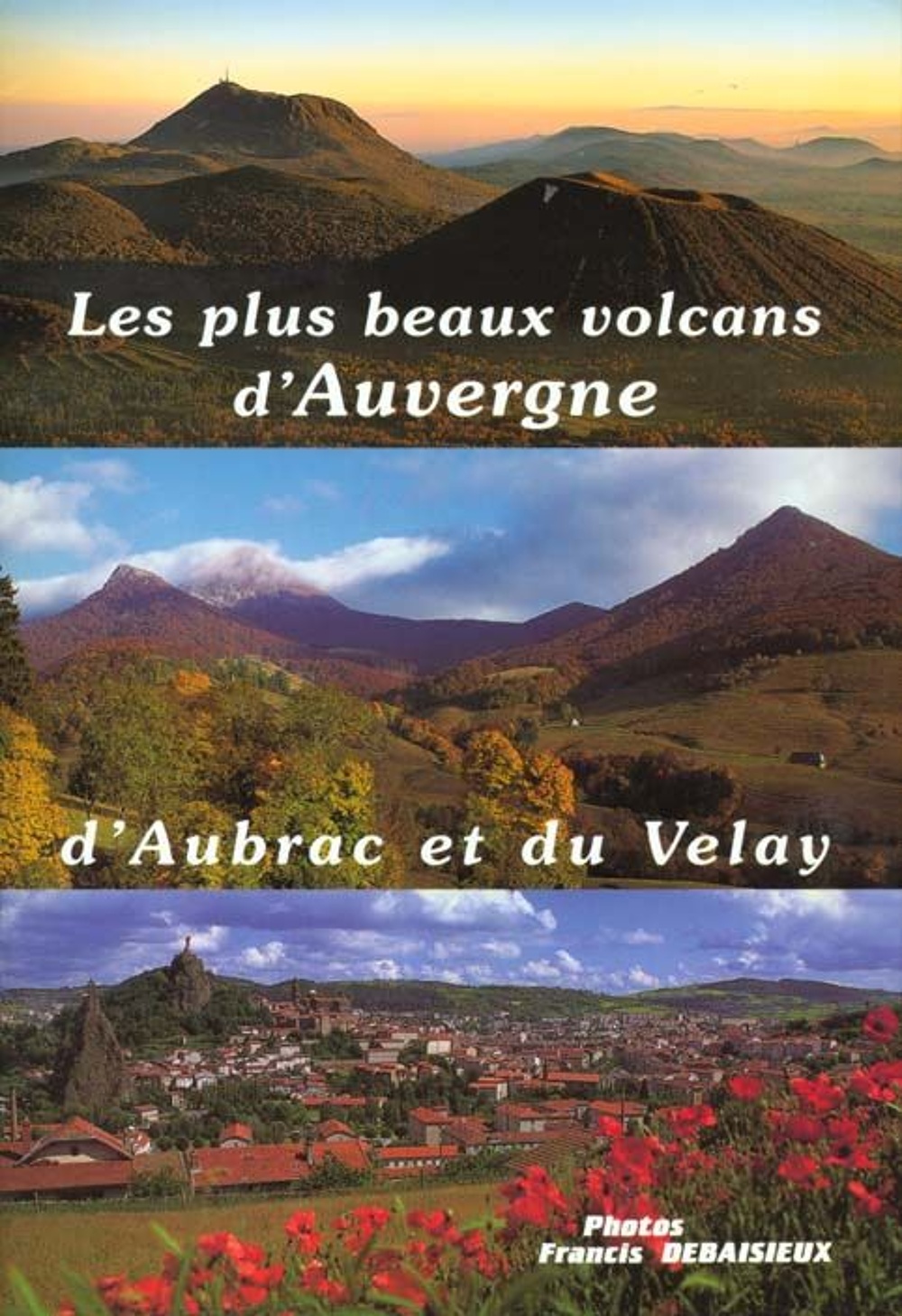 couverture de : Plus beaux volcans d'Auvergne, d'Aubrac et du Velay (Les)