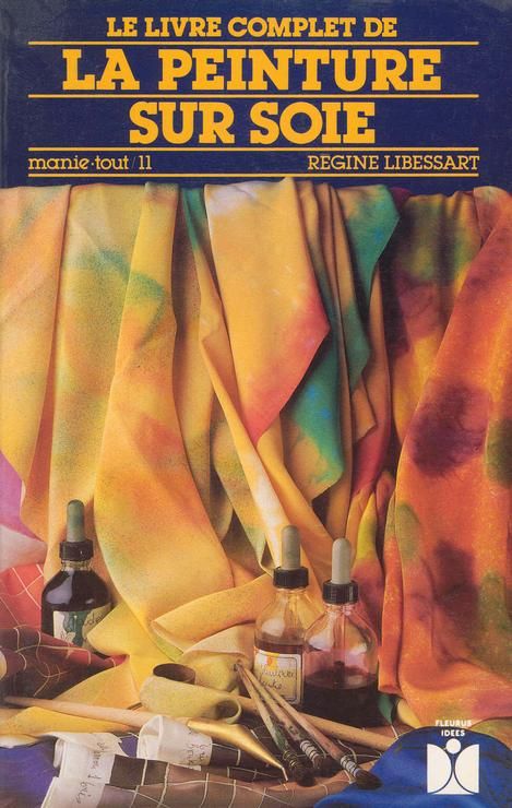 Le livre complet de la peinture sur soie