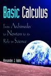 Calculus Math Basic Basic Calculus - From Archimedes to Newton to its Role in Science, Hahn ...