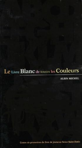 couverture de : Le Livre blanc de toutes les couleurs