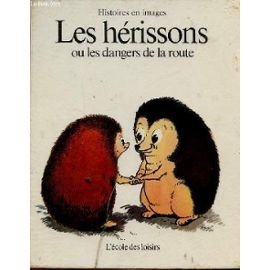 couverture de : Les h&eacute;rissons ou les dangers de la route