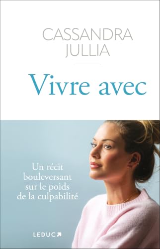 Vivre avec - Un récit bouleversant sur le poids de la culpabilité