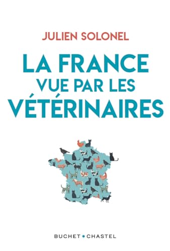 couverture de : La France vue par les v&eacute;t&eacute;rinaires