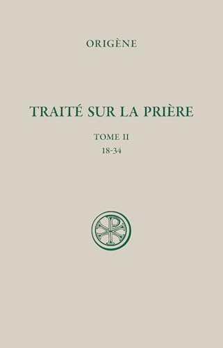 La prière chrétienne, école de la liberté selon Origène. À propos d’<span class="smallcaps">Origène</span>, <em>Traité sur la prière </em><span class="smallcaps">i</span>, 1-17 et <span class="smallcaps">ii</span>, 18-34 (2025)