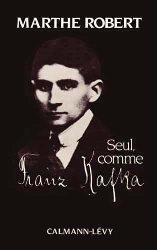 Marthe Robert 'Seul Comme Franz Kafka' - Éditions Calmann-Lévy, 1979 - Critique Littéraire