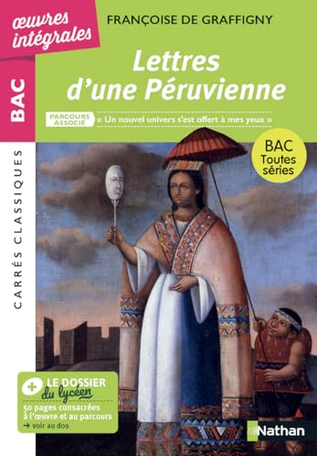 Lettres d'une Péruvienne - « Un Nouvel Univers S'Est Offert À Mes Yeux » - Voies Générale Et Technologique - Édition Intégrale Prescrite 100% Conforme