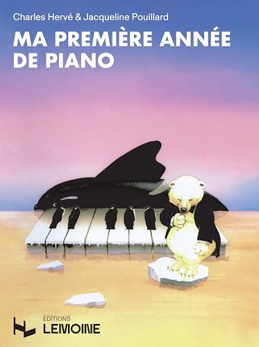 LEMOINE Ma Première Année De Piano - Méthode De Piano Pour Débutants (Hervé Charles, Jacqueline Pouillard) Avec Petit Livre Pratique Inclus, édition Stock B (couverture Arrière Légèrement Abîmée)