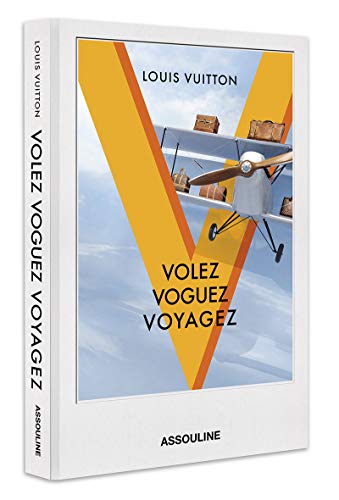 ルイ・ヴィトン VOLEZ VOGUEZ VOYAGEZ ASSOULINE Volez Voguez Voyagez: Vuitton Malletier, Louis