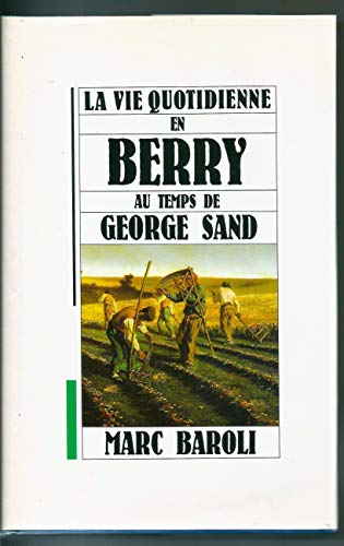 couverture de : La vie quotidienne en Berry au temps de George Sand