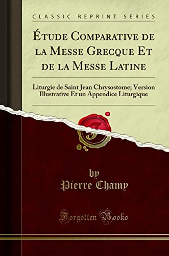 Étude Comparative de la Messe Grecque Et de la Messe Latine - Liturgie ...