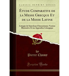 Étude Comparative de la Messe Grecque Et de la Messe Latine - Liturgie ...