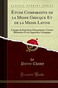 Étude Comparative de la Messe Grecque Et de la Messe Latine - Liturgie ...