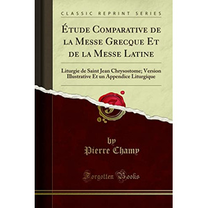 Étude Comparative de la Messe Grecque Et de la Messe Latine - Liturgie ...