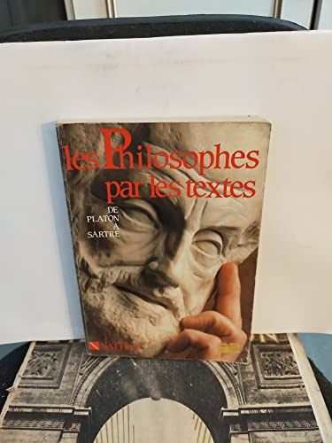 Les Philosophes par les textes - De Platon à Sartre, terminales A, B, C
