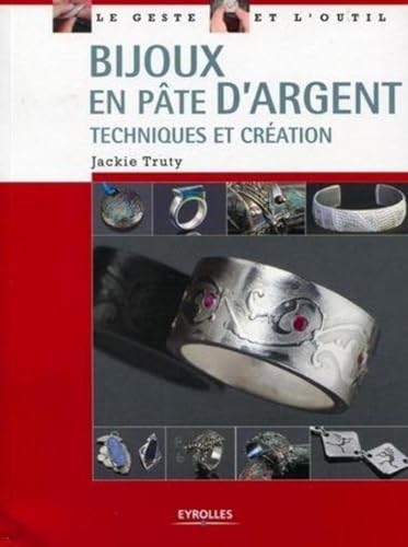 Bijoux en pâte d'argent Techniques et création, Jackie Truty
