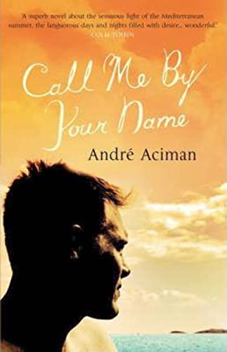 Call Me By Your Name, Andre Aciman les Prix d'Occasion ou Neuf