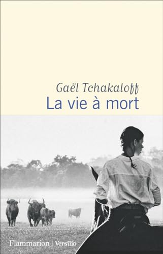 La vie à mort, Gaël Tchakaloff les Prix d'Occasion ou Neuf