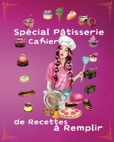 Livre à Lire Mes Recettes: Cahier De Recettes à Remplir - Carnet Pour 100 Recettes - ML, Sofia Patisserie Livre