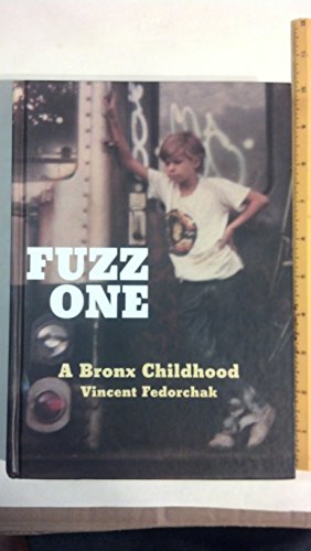 Fuzz One - A Bronx Childhood, Vincent Fedorchak - les Prix d'Occasion ou  Neuf