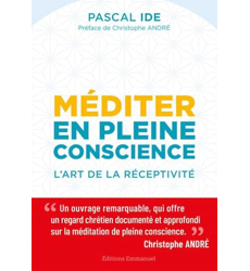 Méditer en pleine conscience L'art de la réceptivité, Pascal Ide