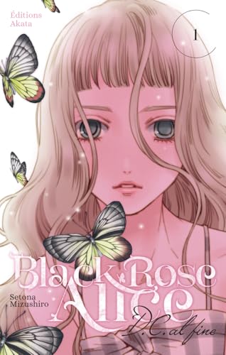 Black Rose Alice D.C. Al Fine - Tome 1 (VF) (1) Setona Mizushiro - les